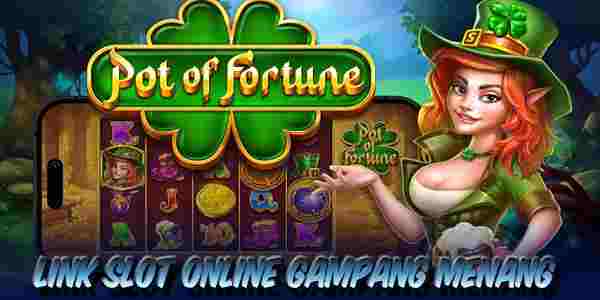 Link Slot Online Gampang Menang Pot of Fortune