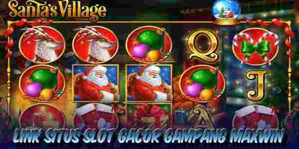 Link Situs Slot Gacor Gampang Maxwin Santa’s Village