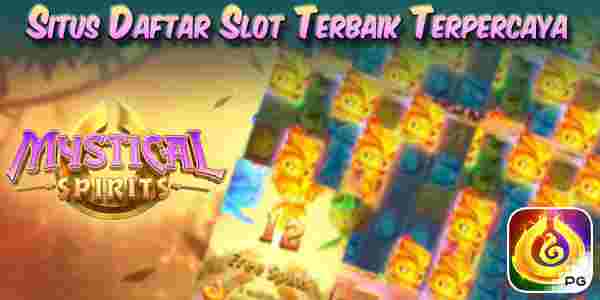 Situs Daftar Slot Terbaik Terpercaya Mystical Spirits